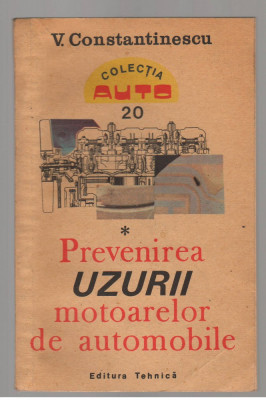 (C7586) PREVENIREA UZURII MOTOARELOR DE AUTOMOBILE - V. CONSTANTINESCU, VOL.1 foto