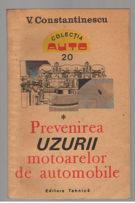 (C7586) PREVENIREA UZURII MOTOARELOR DE AUTOMOBILE - V. CONSTANTINESCU, VOL.1