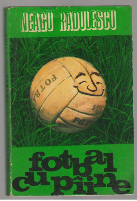 (C7584) FOTBAL CU PAINE - NEAGU RADULESCU