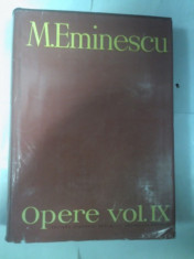 M.EMINESCU - OPERE volumul IX - editia Perpessicius foto