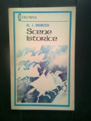 Al.I. Odobescu - Scene istorice (Editura Militara, 1984) foto