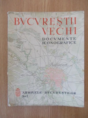 BUCURESTII VECHI, DOCUMENTE ICONOGRAFICE, 1937, CORBU, OPRESCU foto