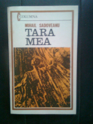 Mihail Sadoveanu - Tara mea (Editura Militara, 1982) foto