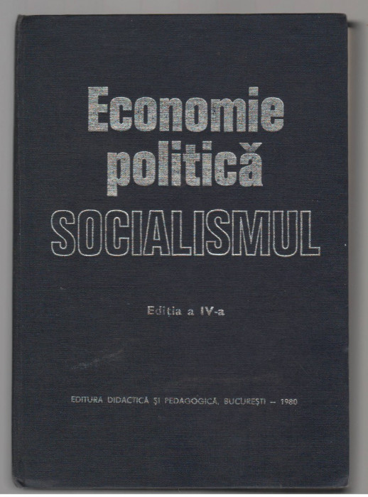 (C7573) ECONOMIE POLITICA. SOCIALISMUL - N.N. CONSTANTINESCU, EDITIA A IV-A