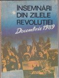 COLECTIV DE AUTORI - INSEMNARI DIN ZILELE REVOLUTIEI DECEMBRIE 1989