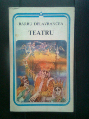 Barbu Delavrancea - Teatru (Editura Minerva, 1983) foto