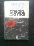 Cumpara ieftin Alexandru Ciocalteu - Gheata la mal (Editura Eminescu, 1991)