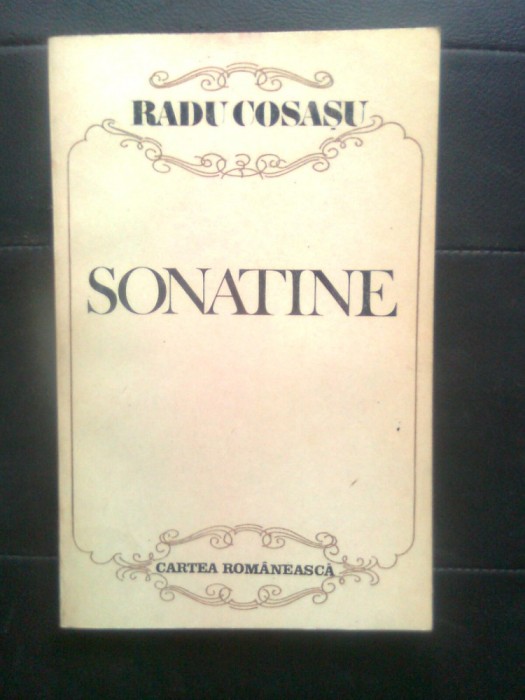 Radu Cosasu - Sonatine - portrete, schite, tragedii (Cartea Romaneasca, 1987)