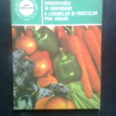 Conservarea in gospodarie a legumelor si fructelor prin uscare (Ed. Ceres, 1985)