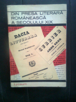 Din presa literara romaneasca a secolului XIX (Editura Albatros, 1970) foto