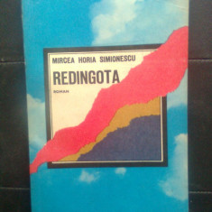 Mircea Horia Simionescu - Redingota (Editura Cartea Romaneasca, 1984)