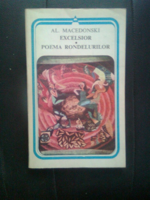 Al. Macedonski - Excelsior. Poema rondelurilor (Editura Minerva, 1983)