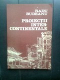 Radu Budeanu - Proiectii intercontinentale (Editura Sport-Turism, 1989)