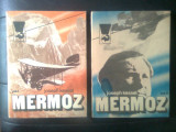 Joseph Kessel - Mermoz (2 vol.), (Editura Meridiane, 1985)