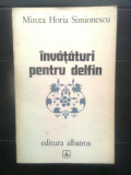 Cumpara ieftin Mircea Horia Simionescu - Invataturi pentru delfin (Editura Albatros, 1979)