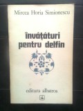 Mircea Horia Simionescu - Invataturi pentru delfin (Editura Albatros, 1979)