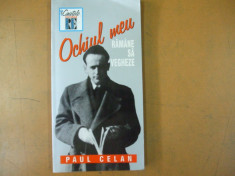 Paul Celan Ochiul meu ramane sa vegheze versuri glose evocari foto