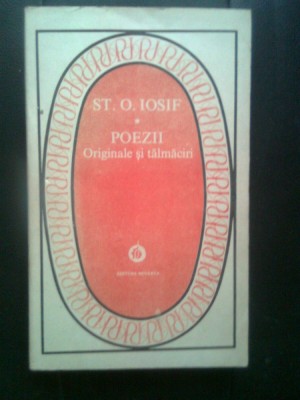 St.O. Iosif - Poezii - Originale si talmaciri (Editura Minerva, 1983) foto