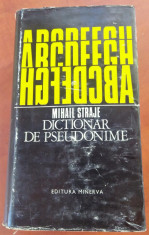 Dictionar de pseudonime. Editura Minerva, 1973 - Mihail Straje foto