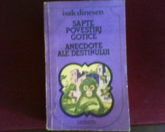 Isak Dinesen (Karen Blixen) Sapte povestiri gotice.Anecdote ale destinului foto