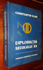 CONSTANTIN VLAD - DIPLOMATIA SECOLULUI XX , 2006 - DEDICATIE! foto