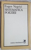 Cumpara ieftin EUGEN NEGRICI - SISTEMATICA POEZIEI (1988)