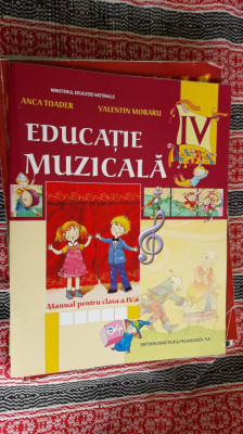EDUCATIE MUZICALA CLASA A IV A , TOADER, MORARU foto