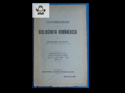 Gh Adamescu Contributiune la bibliografia romaneasca Fascicola III 1928 529 pag foto