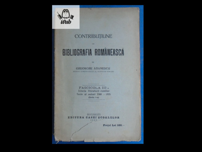 Gh Adamescu Contributiune la bibliografia romaneasca Fascicola III 1928 529 pag