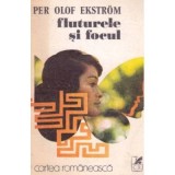 Per Olof Ekstrom - Fluturele si focul