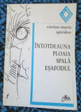 CASSIAN MARIA SPIRIDON - INTOTDEAUNA PLOAIA SPALA ESAFODUL (1997 - CA NOUA!)