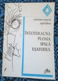 CASSIAN MARIA SPIRIDON - INTOTDEAUNA PLOAIA SPALA ESAFODUL (1997 - CA NOUA!)