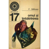 V. Sahleanu - Omul si &icirc;mbatr&icirc;nirea