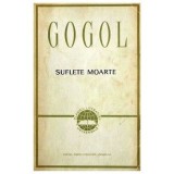 Suflete Moarte - N.V. Gogol - Editura 1963 - Roman Beletristica