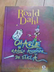 Charles Si Marele Ascensor De Sticla - Roald Dahl ,536873 foto