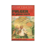 P. G. Wodehouse - Fulger &icirc;n plina vara (editie 1982)