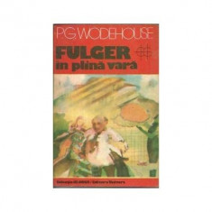 P. G. Wodehouse - Fulger în plina vara (editie 1982)