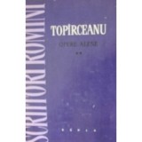 George Top&icirc;rceanu - Opere alese (2 vol.)