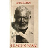 Radu Lupan - Hemingway, scriitorul