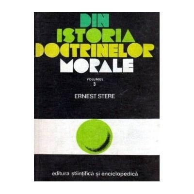 Ernest Stere - Din istoria doctrinelor morale (vol. 3) foto