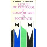 N. Fr&acirc;ncu, V. Dragomir - Reguli de protocol si comportare &icirc;n societate