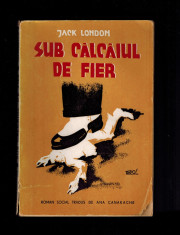 Jack London - Calcaiul de fier, 1945, roman despre socialismul revolutionar! foto