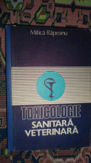 Toxicologie sanitara veterinara an 1983/366pag - Mitica Rapeanu foto