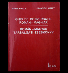 GHID DE CONVERSA?IE ROMAN-MAGHIAR - MARIA ?I FRANCISC KIRALY - ED. HELICON 1993 foto