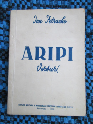 Ion PETRACHE - ARIPI. VERSURI (volum de debut, prima editie - 1953) foto