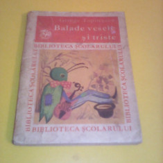 BALADE VESELE SI TRISTE-GEORGE TOPIRCEANU COLECTIA BIBLIOTECA SCOLARULUI 1973