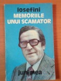 Cumpara ieftin IOSEFINI-MEMORIILE UNUI SCAMATOR JUNIMEA 1980