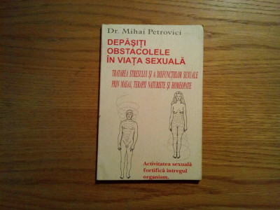 DEPASITI OBSTACOLELE IN VIATA SEXUALA - Mihai Petrovici - Editura Antet, 142 p. foto