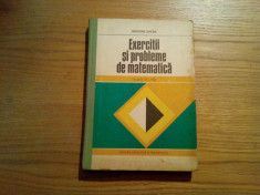 EXERCITII SI PROBLEME DE MATEMATICA * cl. VII-VIII - Grigore Gheba, 1979, 293 p. foto