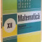 MATEMATICA, ALGEBRA, MANUAL PENTRU CLASA A XII-A de ION D. ION, A. GHIOCA, N. NEDITA , 1982